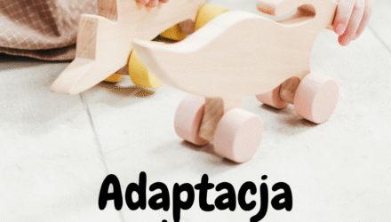 Adaptacja przedszkolaka – materiał psychoedukacyjny